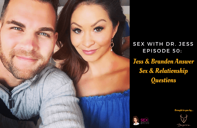 Jess And Brandon Answer Sex And Relationship Questions Sex With Dr Jess 8985