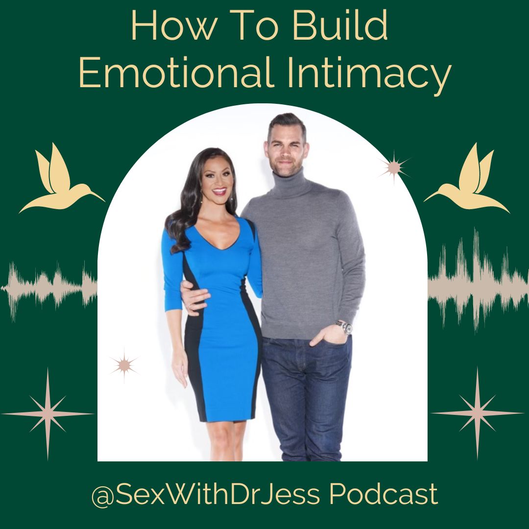 How To Build Emotional Intimacy Sex With Dr Jess 